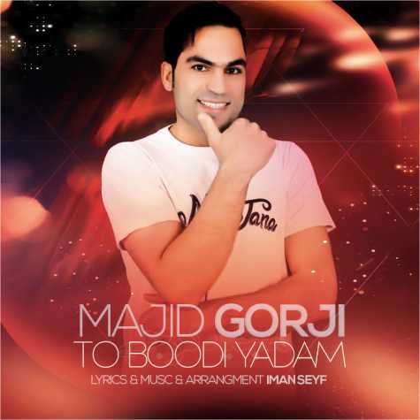 Majid Gorji To Boodi Yadam